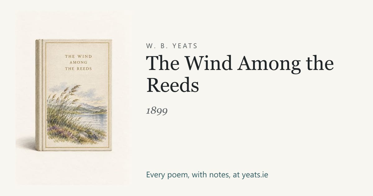 The Wind Among the Reeds (1899): the poems of W. B. Yeats | yeats.ie